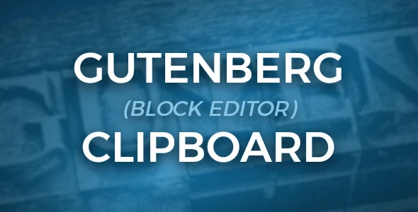 Gutenberg Clipboard – clipboard for Block Editor blocks